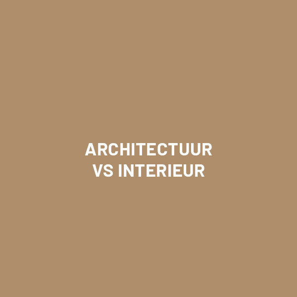 Architectuur vs interieur 